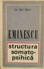 Eminescu Structura Somato-psihica - Ion Nica, Editura Eminescu, 1972, Romana, Eseuri, Critica Literara