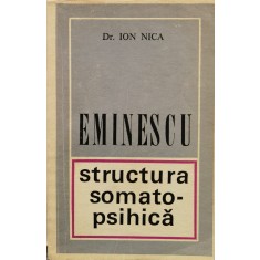 Eminescu Structura Somato-psihica - Ion Nica , O33