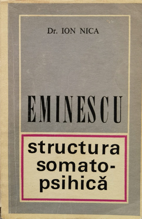 Eminescu Structura Somato-psihica - Ion Nica , O33