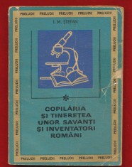 I. M. Stefan, &quot;Copilaria si tineretea unor savanti si inventatori romani&quot; 1970