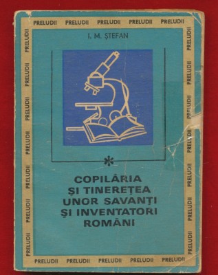 I. M. Stefan, &amp;quot;Copilaria si tineretea unor savanti si inventatori romani&amp;quot; 1970 foto