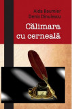 Calimara cu cerneala | Aida Baumler, Denis Dinulescu, 2019, Tracus Arte