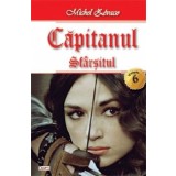 Capitanul 06/6 - Sfarsitul - Michel Zevaco