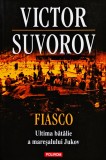 Cumpara ieftin Fiasco: ultima bătălie a mareșalului Jukov - 2014 - Victor Suvorov (@Q68)