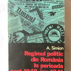 "Regimul politic din Romania in perioada sept. 1940-ian.1941", A. Simion, 1976