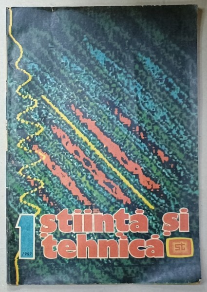 STIINTA SI TEHNICA , REVISTA LUNARA , EDITATA DE COMITETUL CENTRAL AL UNIUNII TINERETULUI COMUNIST , NR. 1 , 1987