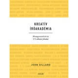 Kreat&iacute;v &Iacute;r&oacute;akad&eacute;mia - 50 nagyszerű &iacute;r&oacute; &amp; 175 alkot&oacute;i feladat - John Gillard