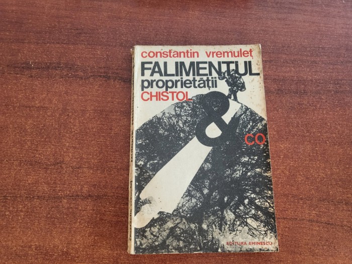 Falimentul proprietatii &quot; Chistol et Company&quot; de Constantin Vremulet