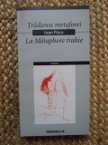 Ioan Flora - Trădarea metaforei (col. Gemini; ed. bilingvă rom&acirc;nă-franceză)