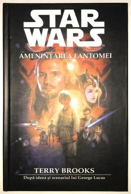 STAR WARS, Razboiul Stelelor, Amenintarea Fantomei, Primul volum, Episodul 1, Vol. I, volumul 1,, Terry Brooks, 2002, cartonata foto
