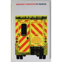 EMERGENCY ADMISSIONS by KIT WHARTON , MEMOIRS OF AN AMBULANCE DRIVER , 2017