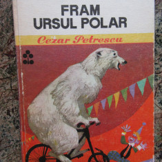 Cezar Petrescu - Fram, ursul polar (1977, editie cartonata)