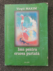 IMN PENTRU CRUCEA PURTATA - Virgil Maxim foto