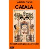 Cabala - Filozofia religioasa a evreilor - Adolphe Franck, Bogdan Florea, 216 pagini, carte religioasa
