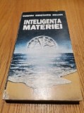 INTELIGENTA MATERIEI - Dumitru Constantin Dulcan - Editura Teora, 1992, 360 p., Alta editura