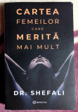 Cartea femeilor care merita mai mult - Dr. Shefali