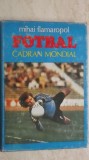Mihai Flamaropol - Fotbal, cadran mondial (vezi detalii pentru livrare in tara), 1984
