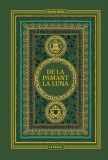 De la Pamant la Luna. Volumul 9. Biblioteca Jules Verne