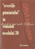 Reveriile Pamantului in Romanul Secolului XX - Liana-Ivan Ghilia, Studiu Literar, Junimea, Iasi, 2005, ed. brosata