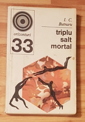 Triplu salt mortal de I.C. Butnaru. Colectia Orizonturi Nr. 33 foto
