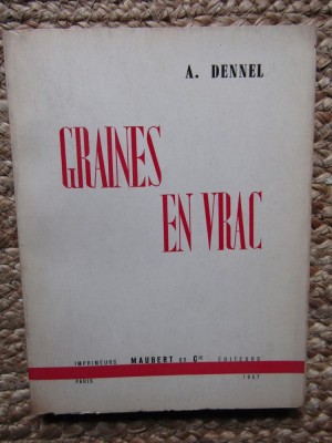 Graines en vrac A Dennel pr&amp;eacute;face de Maurice David Illustrations de M. Chevalier 1956 foto