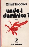 Chiril Tricolici - Unde-i duminica?, cartea romaneasca