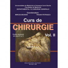 Curs de Chirurgie pentru studentii din anul 4 si 5, volumul 2. Editia a 2-a - Mircea Beuran