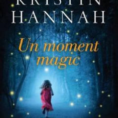 Un moment magic - Kristin Hannah