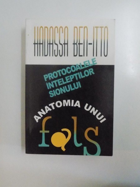 PROTOCOLELE INTELEPTILOR SIONULUI ANATOMIA UNUI FALS de HADASSA BEN ITTO 2000