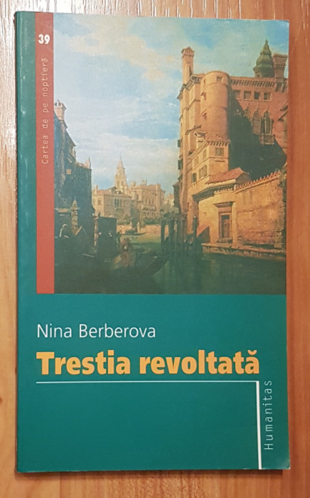 Trestia revoltata de Nina Berberova. Colectia Cartea de pe noptiera