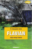Flavian vol.2: Viata merge inainte - Alexandru Torik