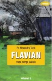 Flavian vol.2: Viata merge inainte - Alexandru Torik