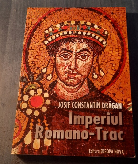 Imperiul Romano Trac Iosif Constantin Dragan