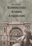 Kleop&aacute;tra t&uuml;kre - A verebek - A p&aacute;rizsi gyors - Rab Guszt&aacute;v