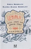 Genialii: Antipa, I. Hasdeu, Vuia, Brancusi, Enescu. 1886 Un an din copilaria lor - Anca Nedelcu, Elena Diana Nedelcu