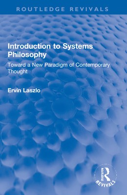 Introduction to Systems Philosophy: Toward a New Paradigm of Contemporary Thought foto
