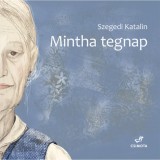 Mintha tegnap - Szegedi Katalin