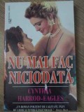 NU MAI FAC NICIODATA-CYNTHIA HARROD-EAGLES