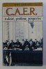 C. A. E. R. - REALIZARI , PROBLEME , PERSPECTIVE de BORIS LADIGHIN , 1984