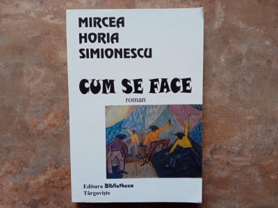 Mircea Horia Simionescu - Cum se face, 2002 foto
