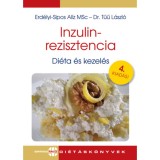 Inzulinrezisztencia - Di&eacute;ta &eacute;s kezel&eacute;s - 4. kiad&aacute;s - Erd&eacute;lyi-sipos Al&iacute;z