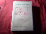 84. Georgescu Delafras - Omul de maine - Ed. Cugetarea 1947 , 447pag