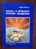 Zincul, o speranta pentru diabetici- Magda Badescu