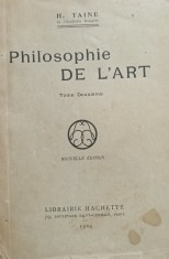 PHILOSOPHIE DE L ART H.TAINE VOLUMUL 2, LIMBA FRANCEZA