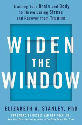 Widen the Window: Training Your Brain and Body to Thrive During Stress and Recover from Trauma foto