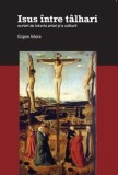 Isus intre talhari. Scrieri de istoria artei si a culturii/Grigore Arbore, Litera