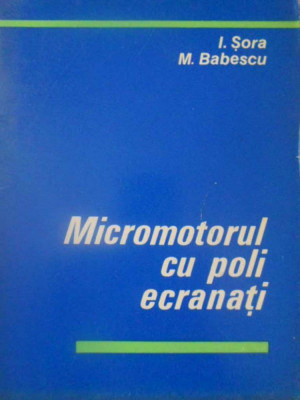 MICROMOTORUL CU POLI ECRANATI-I. SORA, M. BABESCU foto