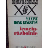 Maxine Hong Kingston - Femeia razboinic (editia 1995)