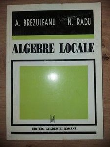 Algebre locale- A. Brezuleanu, N. Radu foto
