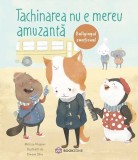 Cumpara ieftin Tachinarea Nu E Mereu Amuzanta, Melissa Higgins - Editura Bookzone